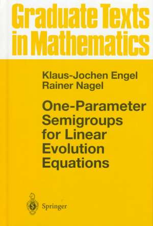 One-Parameter Semigroups for Linear Evolution Equations de Klaus-Jochen Engel