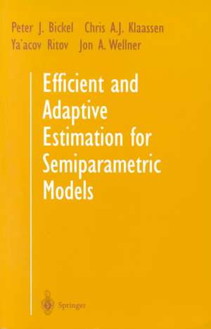 Efficient and Adaptive Estimation for Semiparametric Models de Peter J. Bickel