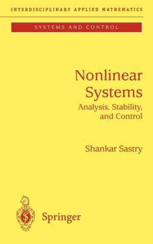 Nonlinear Systems: Analysis, Stability, and Control de Shankar Sastry