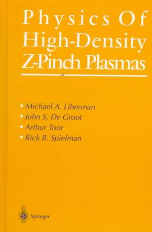 Physics of High-Density Z-Pinch Plasmas de Michael A. Liberman