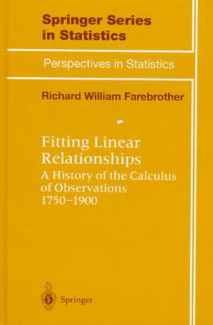 Fitting Linear Relationships: A History of the Calculus of Observations 1750–1900 de R.W. Farebrother