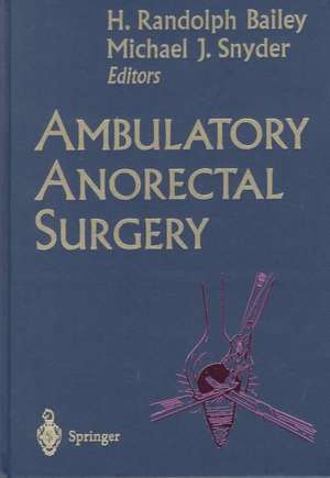 Ambulatory Anorectal Surgery de H. Randolph Bailey