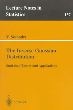 The Inverse Gaussian Distribution: Statistical Theory and Applications de V. Seshadri