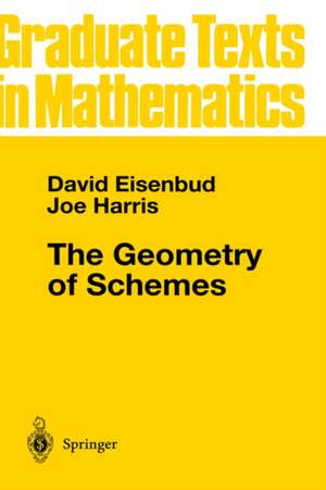 The Geometry of Schemes de David Eisenbud