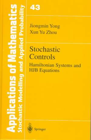 Stochastic Controls: Hamiltonian Systems and HJB Equations de Jiongmin Yong