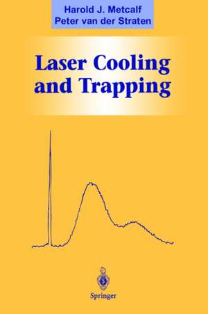 Laser Cooling and Trapping de Harold J. Metcalf