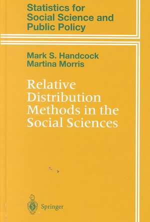 Relative Distribution Methods in the Social Sciences de Mark S. Handcock