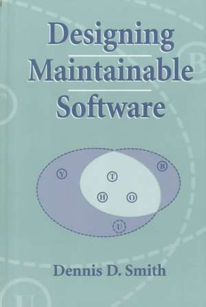 Designing Maintainable Software de Dennis D. Smith