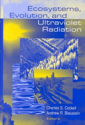 Ecosystems, Evolution, and Ultraviolet Radiation de Charles Cockell