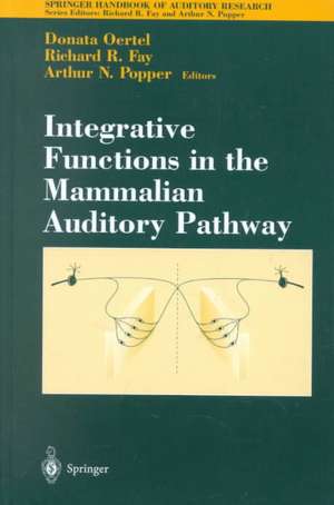 Integrative Functions in the Mammalian Auditory Pathway de Donata Oertel