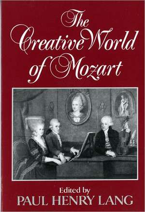 The Creative World of Mozart de Paul Henry. Lang