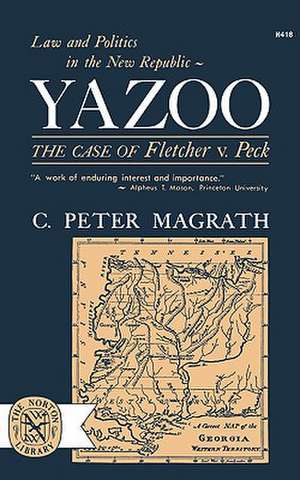 Yazoo – Law and Politics in the New Republic de C Peter Magrath