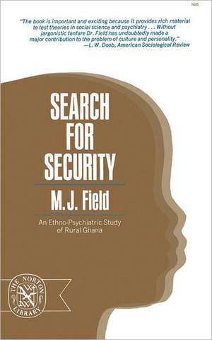 Search for Security: An Ethno–Psychiatric Study of Rural Ghana de M. J. Field