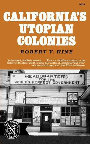 California`s Utopian Colonies de Robert V. Hine