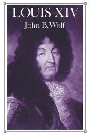 Louis XIV de John B. Wolf