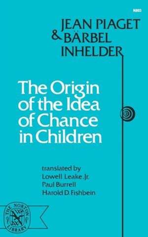 The Origin of the Idea of Chance in Children de Jean Piaget