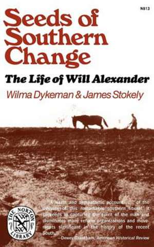 Seeds of Southern Change – The Life of Will Alexander de Wilma Dykeman