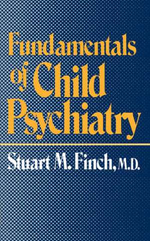 Fundamentals of Child Psychiatry de SM Finch