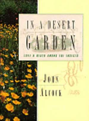 In a Desert Garden – Love & Death Among the Insects de John Alcock