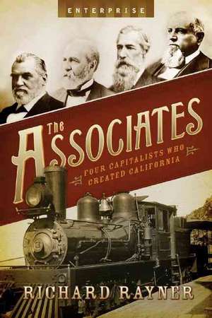 The Associates – Four Capitalists Who Created California de Richard Rayner