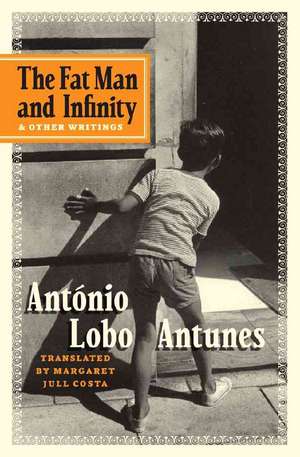 The Fat Man and Infinity & Other Writings de António Lobo Antunes