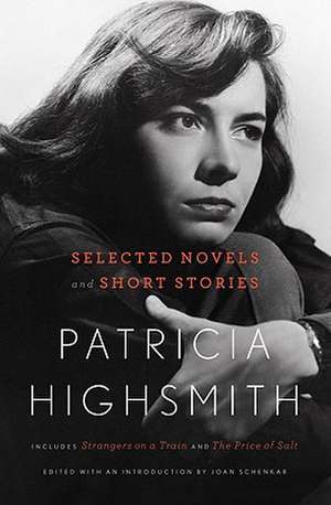 Patricia Highsmith – Selected Novels and Short Stories de Patricia Highsmith