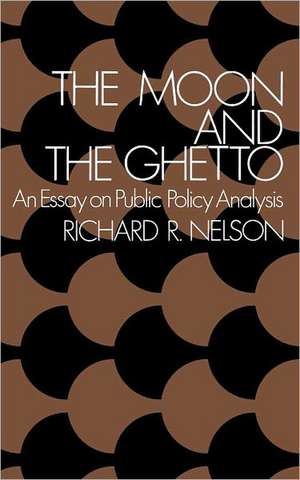 The Moon and the Ghetto de Richard R. Nelson