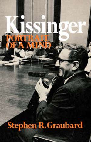 Kissinger – Portrait of a Mind de Sr Graubard