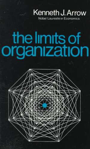 The Limits of Organization de KJ Arrow