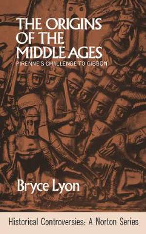 The Origins of the Middle Ages de B Lyon