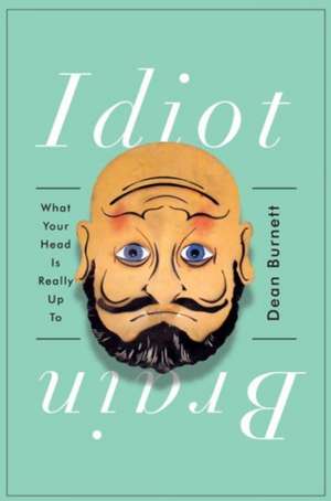 Idiot Brain de Dean Burnett