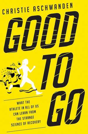 Good to Go de Christie Aschwanden