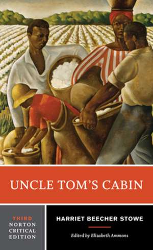 Uncle Tom`s Cabin – A Norton Critical Edition de Harriet Beecher Stowe