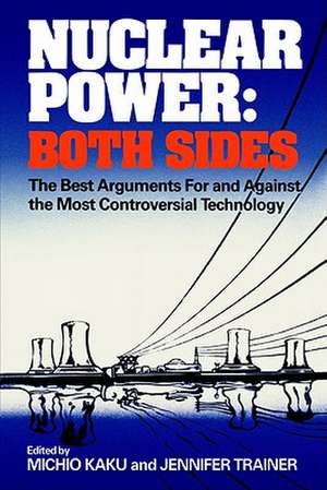 Nuclear Power – Both Sides – The Best Arguments For and Against the Most de Michio Kaku