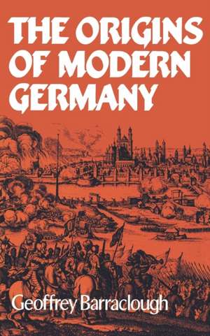 The Origins of Modern Germany de Geoffrey Barraclough