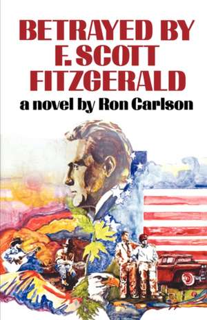 Betrayed by F. Scott Fitzgerald de R Carlson