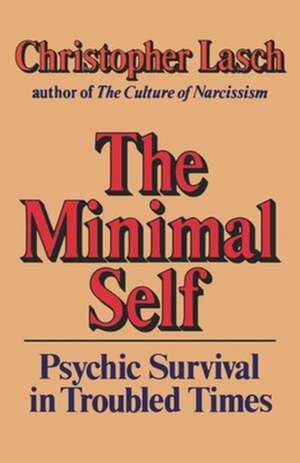 Minimal Self – Psychic Survival in Troubled Times de C Lasch