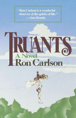 Truants – A Novel de R Carlson