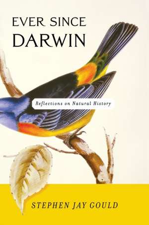 Ever Since Darwin – Reflections in Natural History Reissue de Stephen Jay Gould