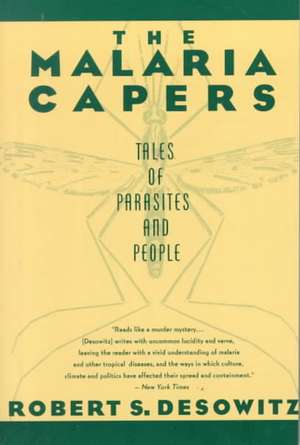 The Malaria Capers – More Tales of Parasites & People – Research & Reality (Paper) de Robert S Desowitz