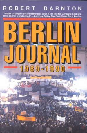 Berlin Journal, 1989–1990 de Robert Darnton