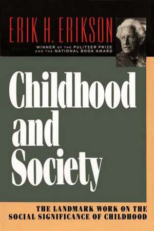 Childhood & Society Reissue de Erik H Erikson