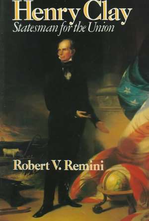 Henry Clay – Statesman for the Union (Paper) de Robert Remini