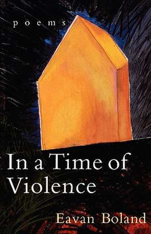 In a Time of Violence – Poems (Paper) de Eavan Boland