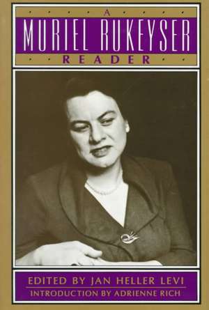 A Muriel Rukeyser Reader de Jan Heller Levi