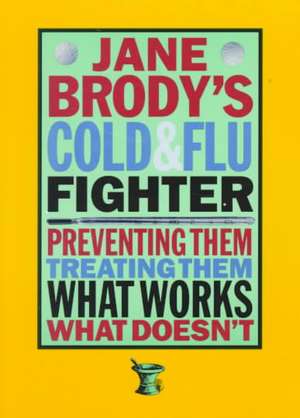 Jane Brody′s Cold and Flu Fighter de Brody