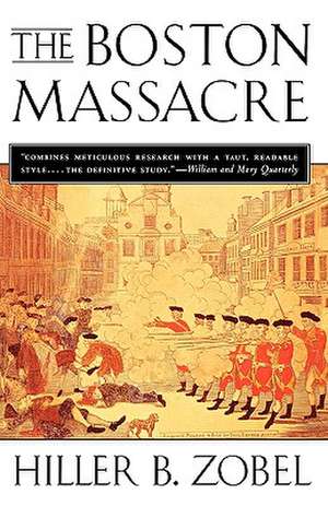 The Boston Massacre de Hiller B Zobel