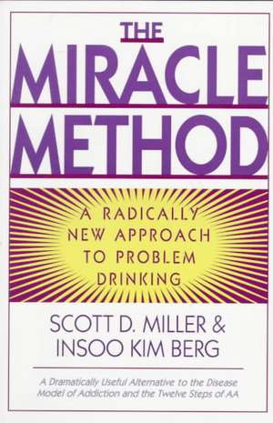 The Miracle Method – A Radically New Approach to Problem Drinking (Paper) de Insoo Kim Berg