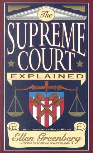 The Supreme Court Explained (Paper) de Ellen Greenberg