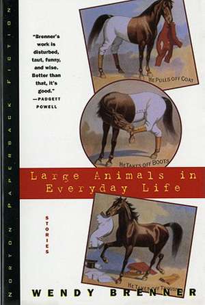 Large Animals in Everyday Life de Wendy Brenner